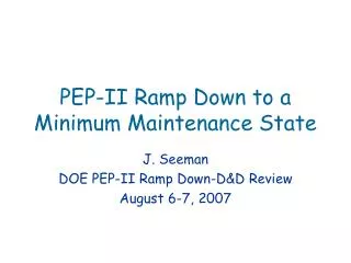 PEP-II Ramp Down to a Minimum Maintenance State