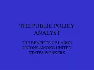 THE PUBLIC POLICY ANALYST