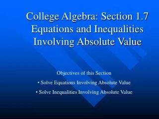 College Algebra: Section 1.7 Equations and Inequalities Involving Absolute Value