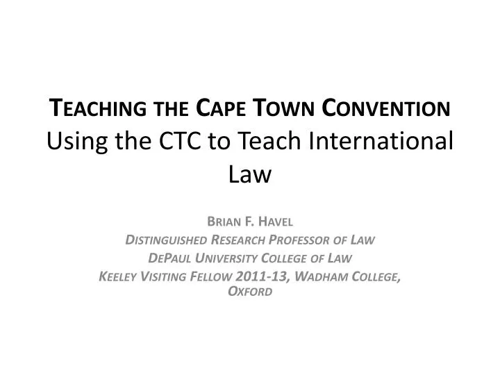 teaching the cape town convention using the ctc to teach international l aw