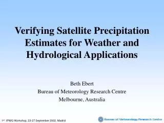 Verifying Satellite Precipitation Estimates for Weather and Hydrological Applications