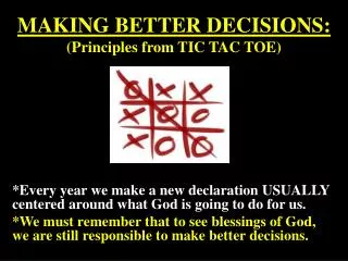 MAKING BETTER DECISIONS: (Principles from TIC TAC TOE)