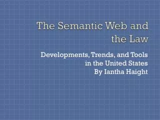 The Semantic Web and the Law