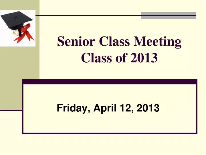senior class meeting class of 2013