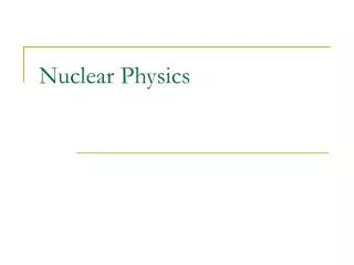 Nuclear Physics