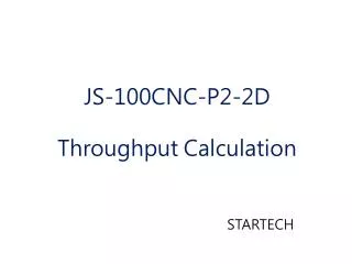 JS-100CNC-P2-2D Throughput Calculation