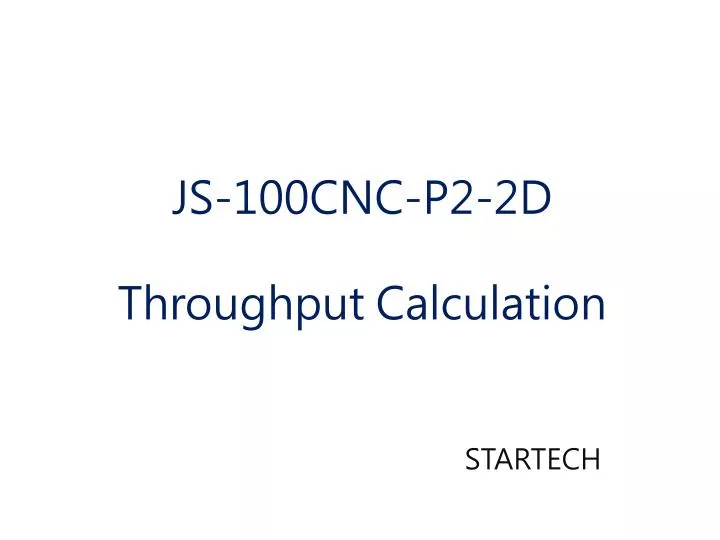 js 100cnc p2 2d throughput calculation