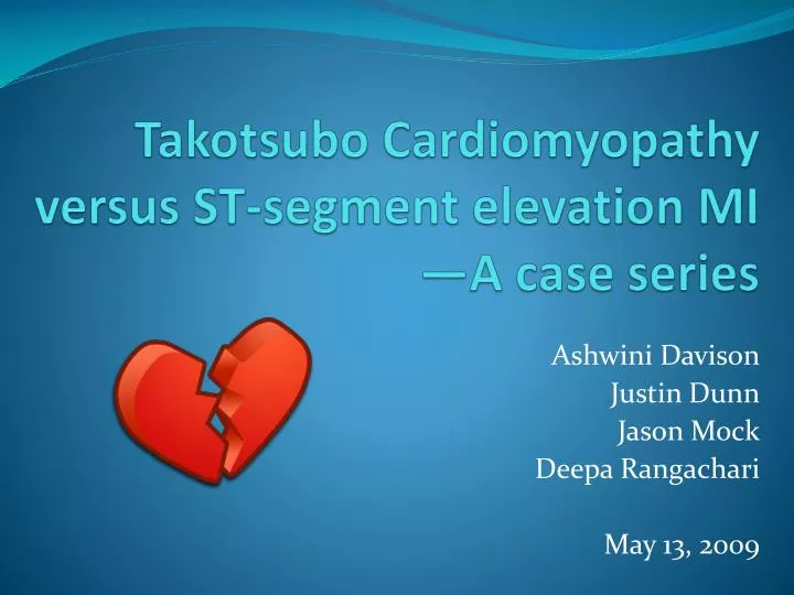 takotsubo cardiomyopathy versus st segment elevation mi a case series