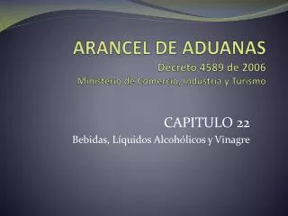 ARANCEL DE ADUANAS Decreto 4589 de 2006 Ministerio de Comercio, Industria y Turismo