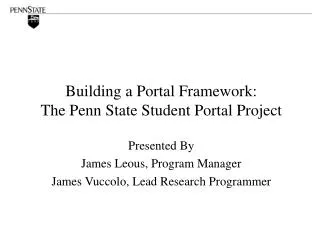 Building a Portal Framework: The Penn State Student Portal Project