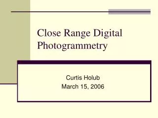 Close Range Digital Photogrammetry