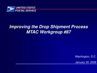 Improving the Drop Shipment Process MTAC Workgroup #87