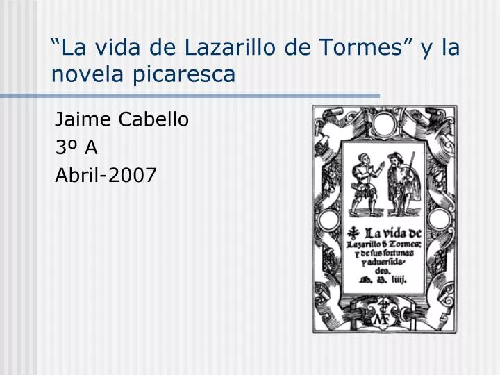 la vida de lazarillo de tormes y la novela picaresca