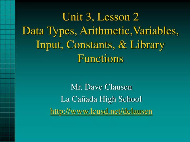 unit 3 lesson 2 data types arithmetic variables input constants library functions