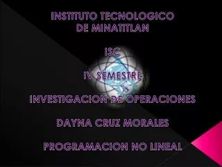 INSTITUTO TECNOLOGICO DE MINATITLAN ISC IV SEMESTRE INVESTIGACION DE OPERACIONES