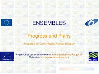 ENSEMBLES Progress and Plans Prepared by Chris Hewitt, Project Director