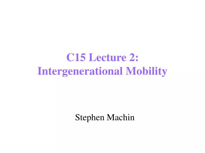c15 lecture 2 intergenerational mobility