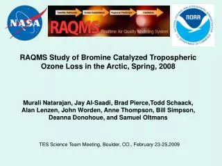RAQMS Study of Bromine Catalyzed Tropospheric Ozone Loss in the Arctic, Spring, 2008
