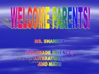 WELCOME PARENTS!