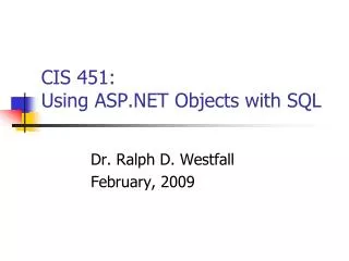 CIS 451: Using ASP.NET Objects with SQL