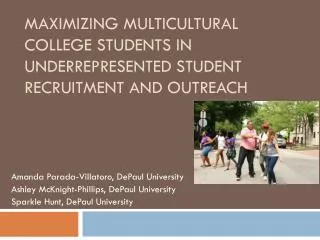 Maximizing Multicultural College Students in Underrepresented Student Recruitment and Outreach