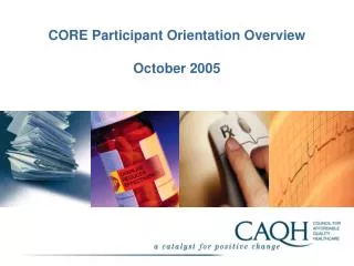 CORE Participant Orientation Overview October 2005