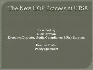 The New HOP Process at UTSA