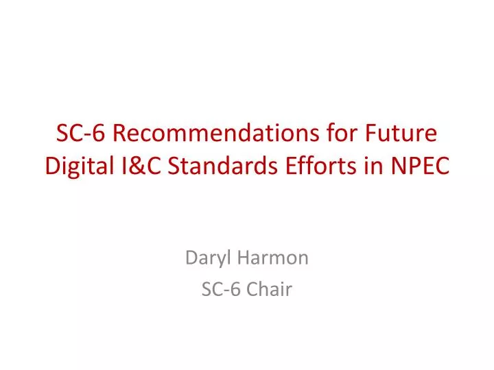 sc 6 recommendations for future digital i c standards efforts in npec