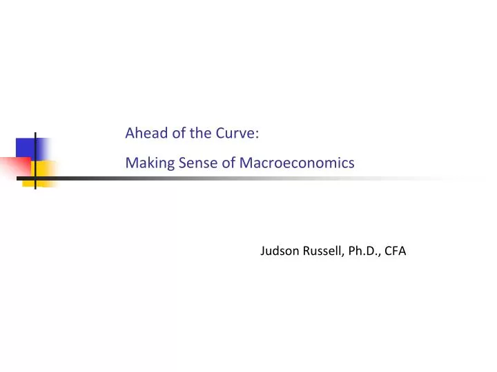 ahead of the curve making sense of macroeconomics
