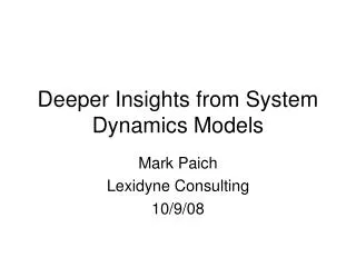 Deeper Insights from System Dynamics Models