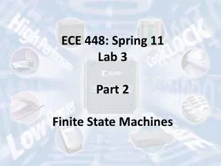 ECE 448: Spring 11 Lab 3 Part 2 Finite State Machines