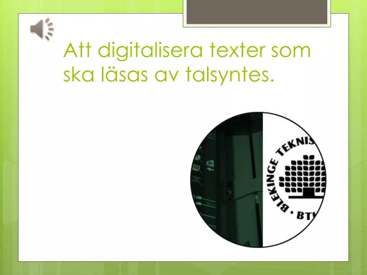 att digitalisera texter som ska l sas av talsyntes