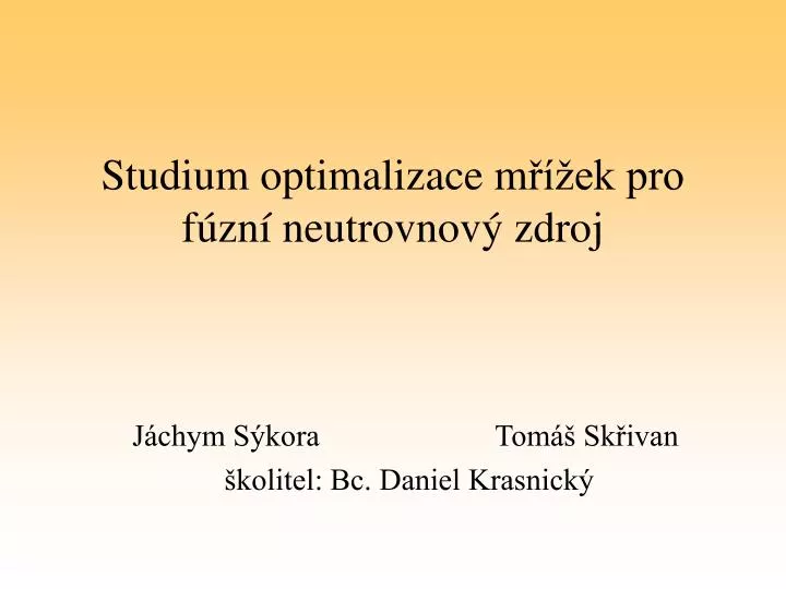 studi um optimalizace m ek pro f zn neutrovnov zdroj