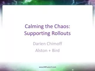 Calming the Chaos: Supporting Rollouts