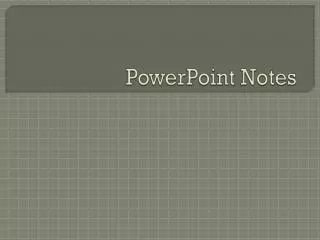 PowerPoint Notes