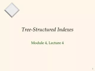 Tree-Structured Indexes