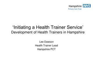‘Initiating a Health Trainer Service’ Development of Health Trainers in Hampshire