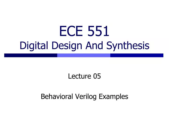 ece 551 digital design and synthesis