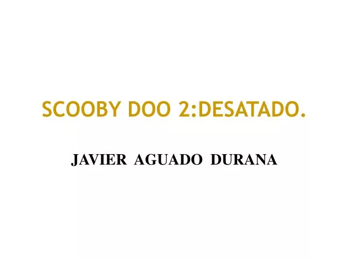 scooby doo 2 desatado