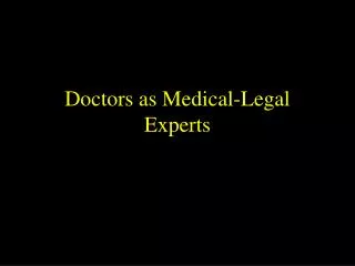 Doctors as Medical-Legal Experts