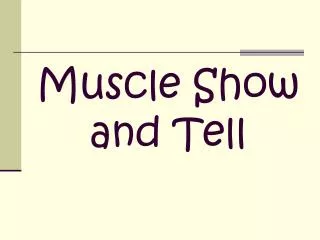 Muscle Show and Tell