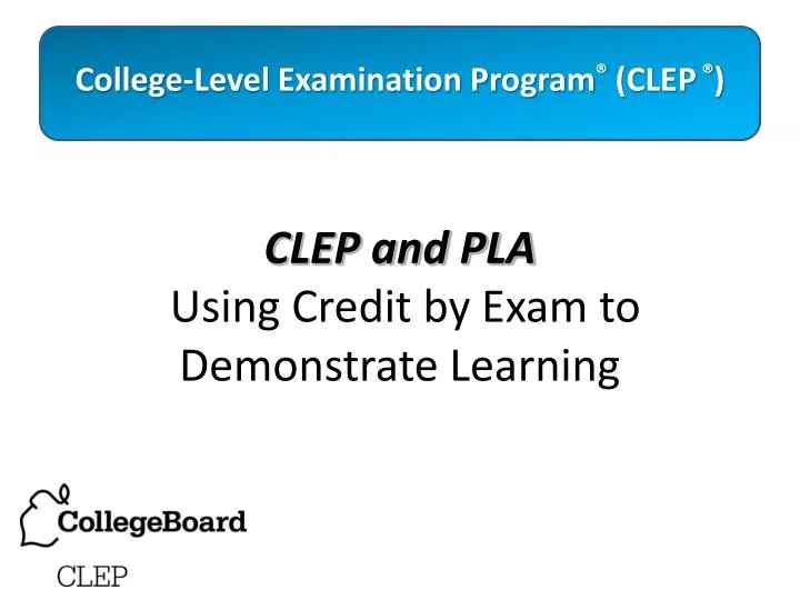clep and pla using credit by exam to demonstrate learning