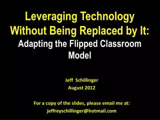 Leveraging Technology W ithout Being R eplaced by It: Adapting the Flipped Classroom Model