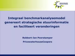 integraal benchmarkanalysemodel genereert strategische stuurinformatie en faciliteert veranderingen