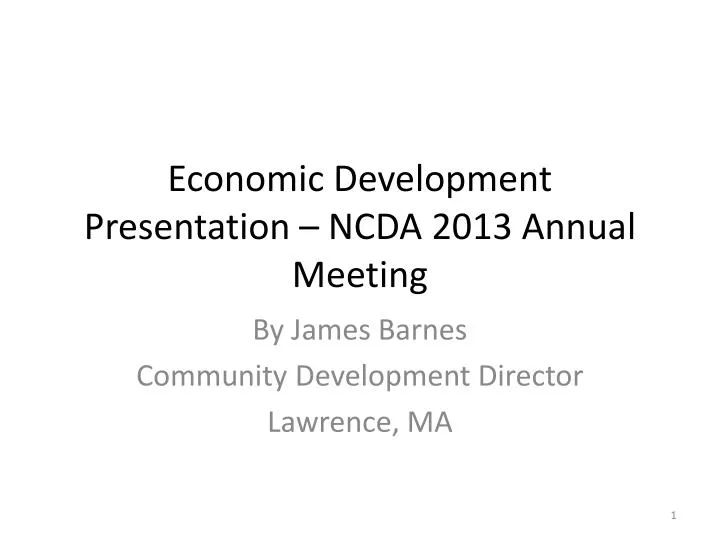 economic development presentation ncda 2013 annual meeting