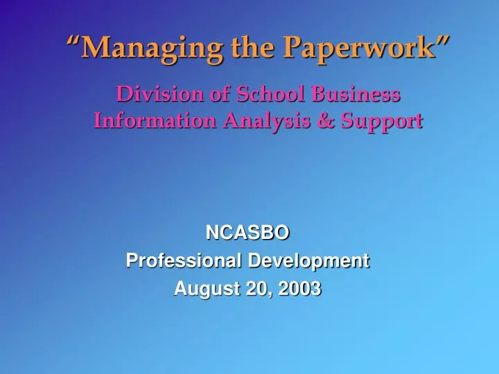 managing the paperwork division of school business information analysis support
