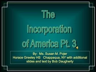 The Incorporation of America Pt. 3