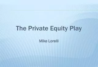 The Private Equity Play