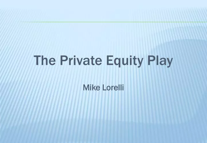 the private equity play