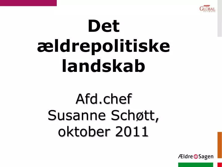 det ldrepolitiske landskab afd chef susanne sch tt oktober 2011